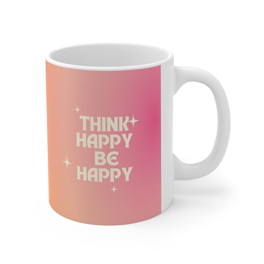 dropship Think Happy Be Happy Mug